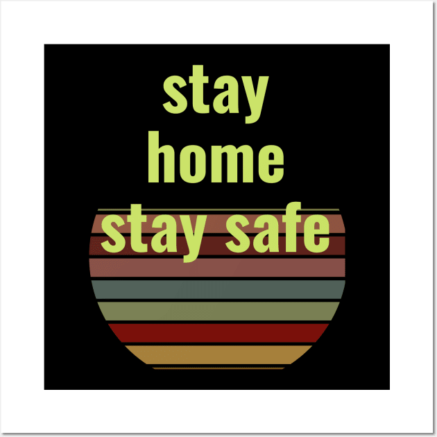 stay home stay safe Wall Art by busines_night